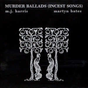 murder ballads mj harris martyn bates