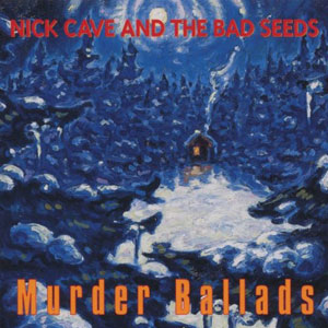 murder ballads nick cave