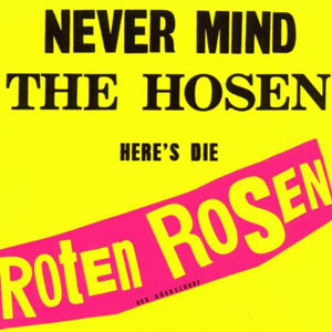 nevermindthehosenheresdierotenrosen