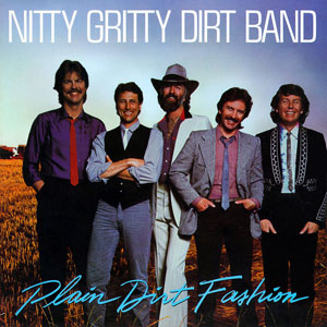 nitty gritty dirt band plain fashion