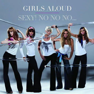 no no no sexy girls aloud