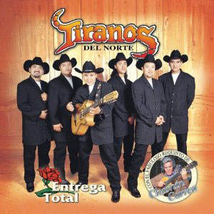 norteno entrega total tiranos