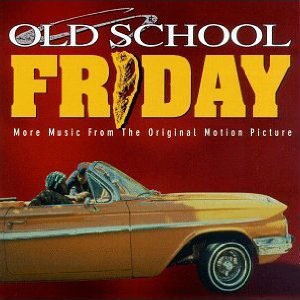 old school friday soundtrack