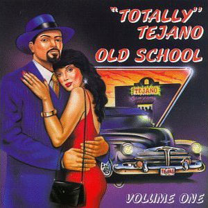 old school totally tejano volume 1