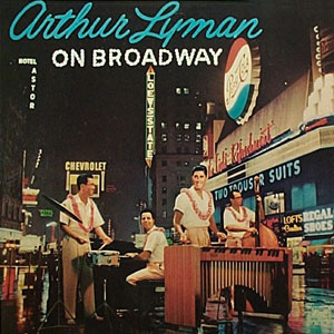 on broadway arthur lyman