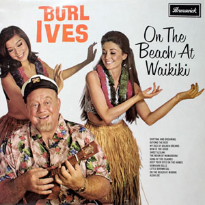 on the beach at waikiki burl ives