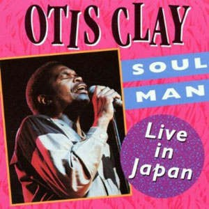 otis clay soul man live in japan