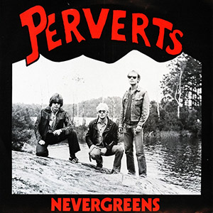 pervertsnevergreens