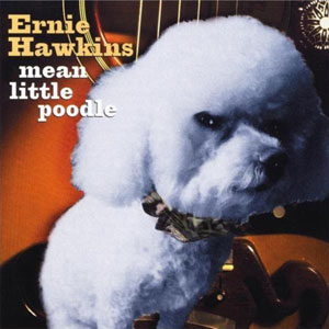 poodle mean little ernie hawkins