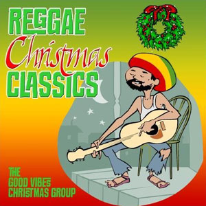 reggae xmas classics good vibe