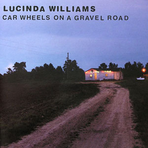 road songs lucinda williams car wheels