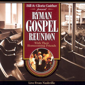 ryman gospel reunion gaither