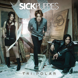 sick puppies tripolar