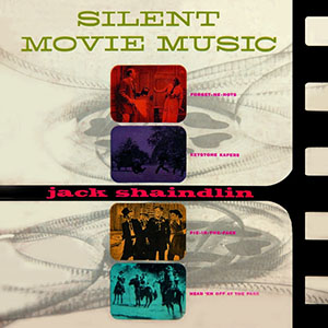 silentmoviemusicjackshaindlin