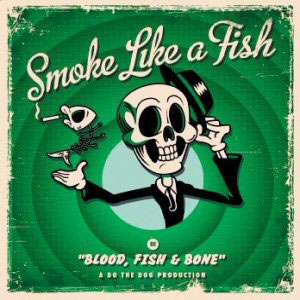 smokelikeafishbloodfishbone