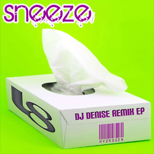 sneeze dj denise remix ep hydrogen