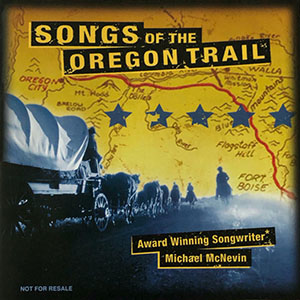 songsoregontrailmichaelmcnevin