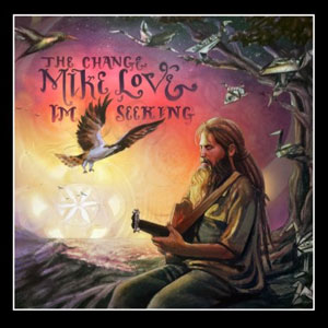 spirit Mike Love Change Seeking