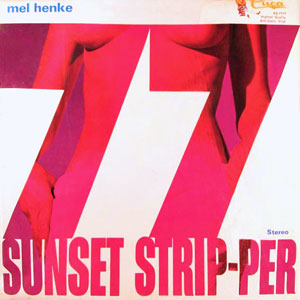 sunset stripper 77 mel henke