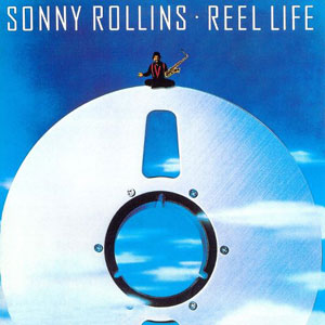 tape reel sonny rollins reel life