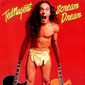 ted nugent scream dream