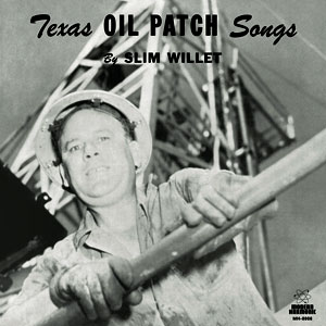 texasoilpatchsongsslimwillet