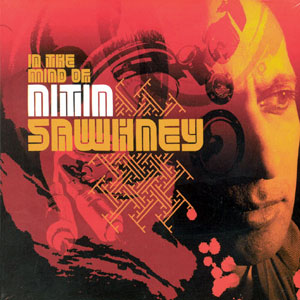 the mind of nitin sawhney