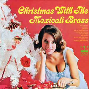 tijuana christmas mexicali brass