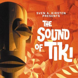 tiki sound sven kirsten presents