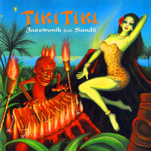 tiki tiki jazztronik sandii