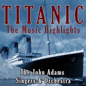 titanicmusichighlightsjohnadams