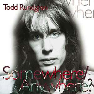 todd rundgren somewhere anywhere