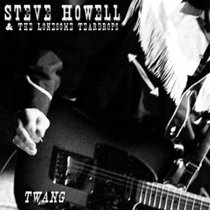 twang steve howell lonesome teardrops