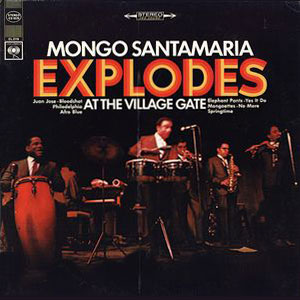 village gate mongo santamaria explodes