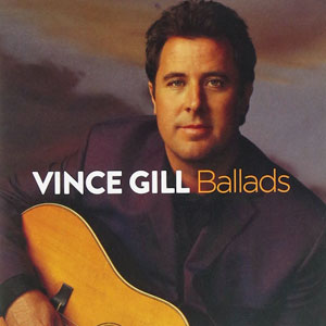 vince gill ballads