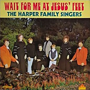 waitformeatjesusfeetharperfamily