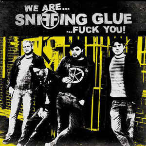 wearesniffinggluefuckyou