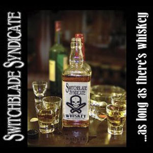 whiskey as long as switchblade syndicate