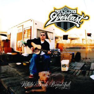 white trash beautiful everlast