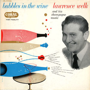 wine bubbles lawrence welk