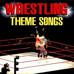 wrestling theme songs