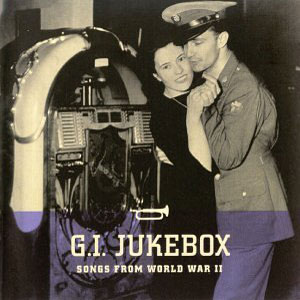 ww2 gi jukebox songs